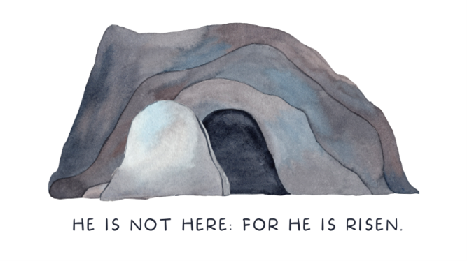 Illustration of an open tomb. It says "He is not here, for he is risen" beneath it.